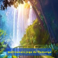 multicanais jogo do flamengo